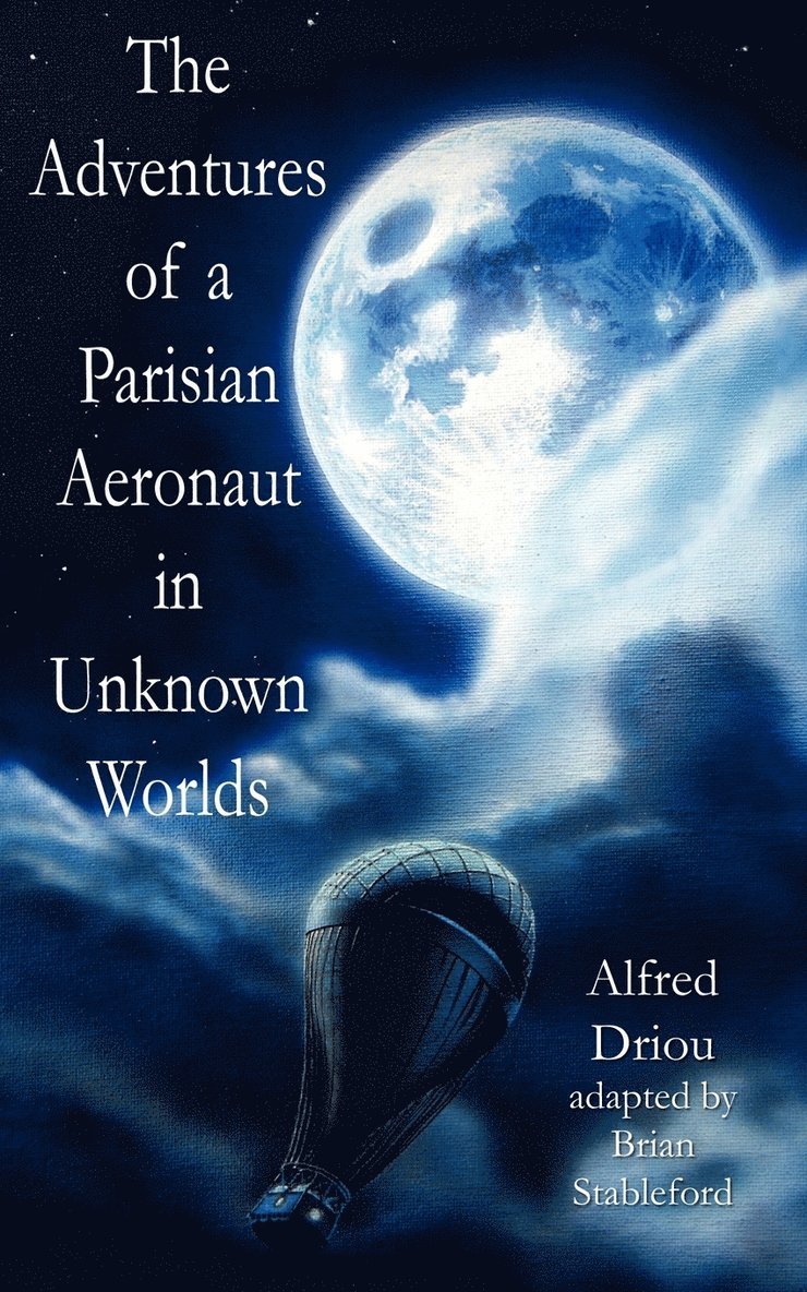 The Adventures Of A Parisian Aeronaut In The Unknown Worlds 1