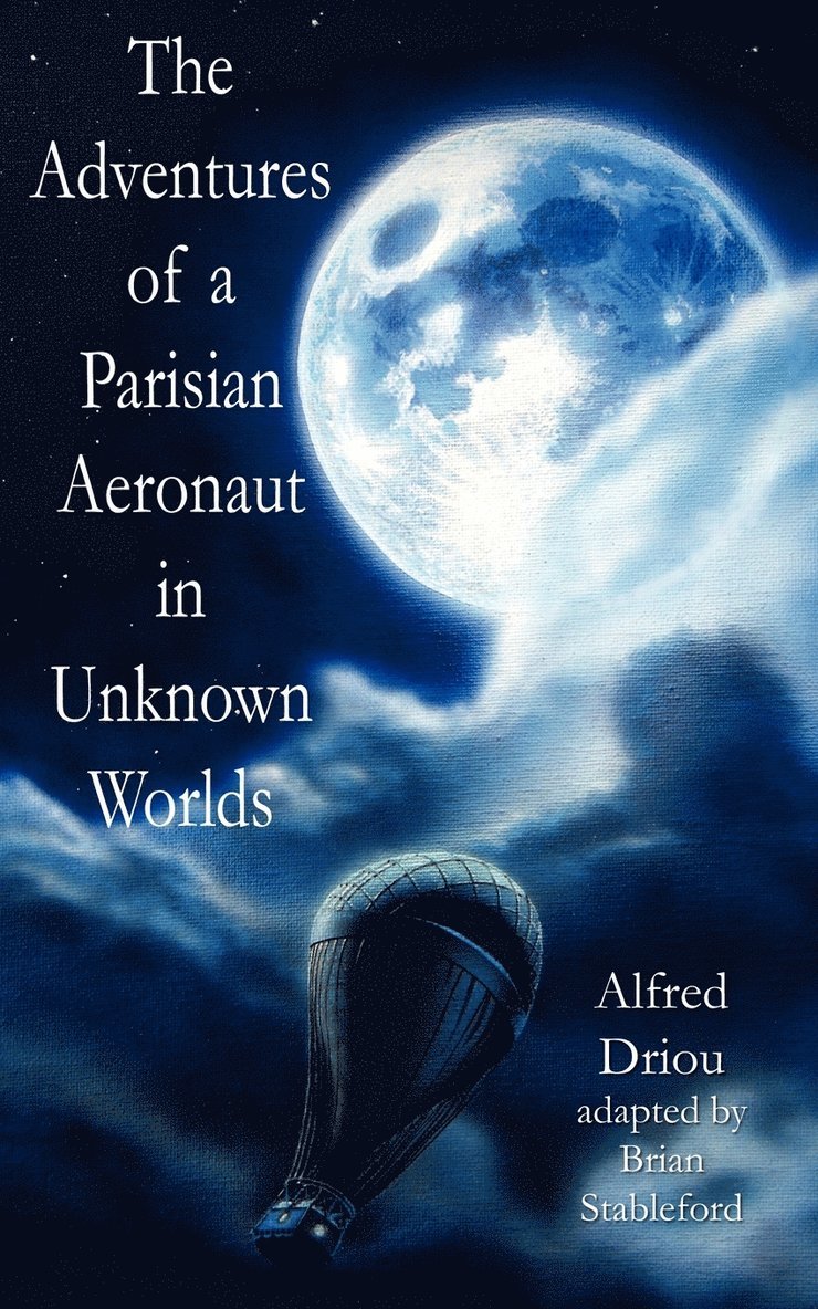 Alfred Driou - Adventures Of A Parisian Aeronaut In The Unknown Worlds, Häftad