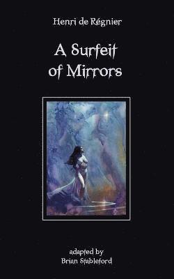 A Surfeit of Mirrors 1