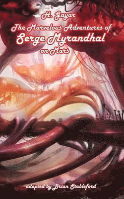 bokomslag Marvelous Adventures of Serge Myrandhal on Mars