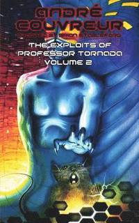 bokomslag The Exploits of Professor Tornada (Volume 2)