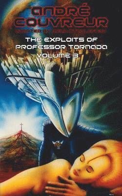 Exploits of Professor Tornada (Volume 3)