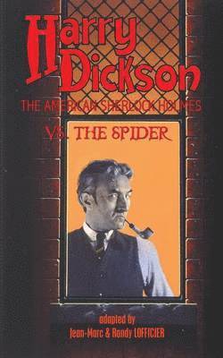 Harry Dickson - Harry Dickson, the American Sherlock Holmes, vs. the Spider, Häftad