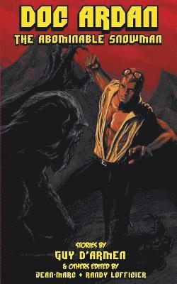 Guy D'Armen, Guy d'Armen, Jean-Marc Lofficier, Randy Lofficier - Doc Ardan and The Abominable Snowman, Häftad