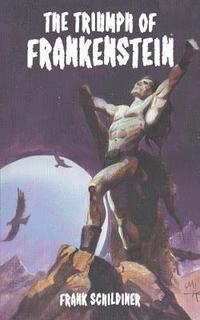 bokomslag The Triumph of Frankenstein