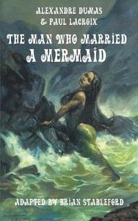 bokomslag The Man Who Married a Mermaid