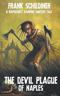 Frank Schildiner - Devil Plague of Naples, Häftad