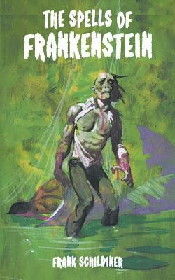 Frank Schildiner - Spells of Frankenstein, Häftad