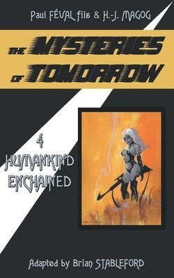 Paul Feval Fils, H -J Magog - Mysteries of Tomorrow (Volume 4), Häftad