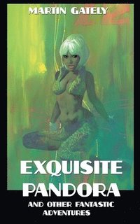 bokomslag Exquisite Pandora & Other Fantastic Adventures