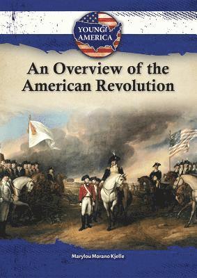Marylou Morano Kjelle - An Overview of the American Revolution, Inbunden. Tillgänglighet: Lägg i varukorg