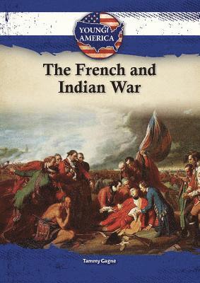 Tammy Gagne - The French & Indian War, Inbunden. Tillgänglighet: Lägg i varukorg