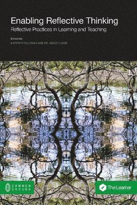 Kathryn Coleman, Adele Flood - Enabling Reflective Thinking, Häftad