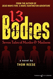 bokomslag 13 Bodies: Seven Tales of Murder & Madness