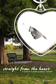 Mary K. Johnson - Straight from the Heart, Häftad