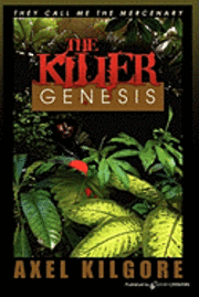 Axel Kilgore - The Killer Genesis: They Call Me the Mercenary, Häftad