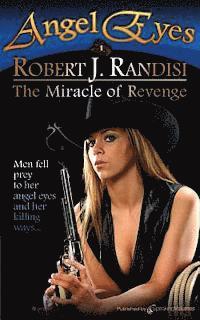 Robert J. Randisi - The Miracle of Revenge: Angel Eyes, Häftad
