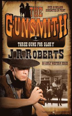 Three Guns for Glory: The Gunsmith 1