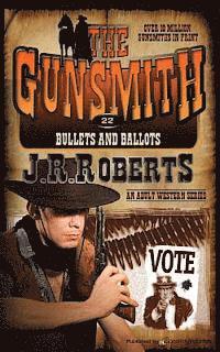 J. R. Roberts - Bullets and Ballots, Häftad