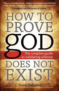 bokomslag How to Prove god Does Not Exist
