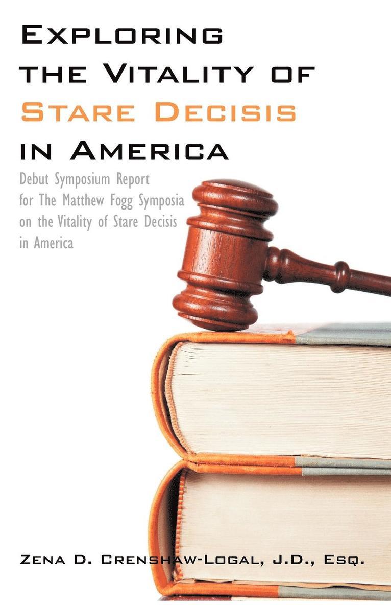 Zena D Crenshaw-Logal, Zena D. Crenshaw-Logal - Exploring the Vitality of Stare Decisis in America, Häftad