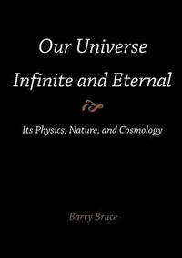 bokomslag Our Universe-Infinite and Eternal