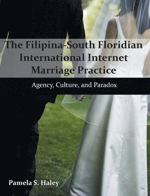 bokomslag Filipina-South Floridian International Internet Marriage Practice