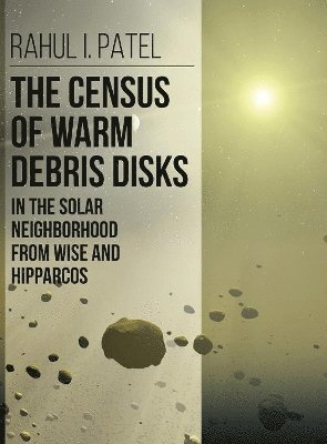 bokomslag The Census of Warm Debris Disks in the Solar Neighborhood from Wise and Hipparcos