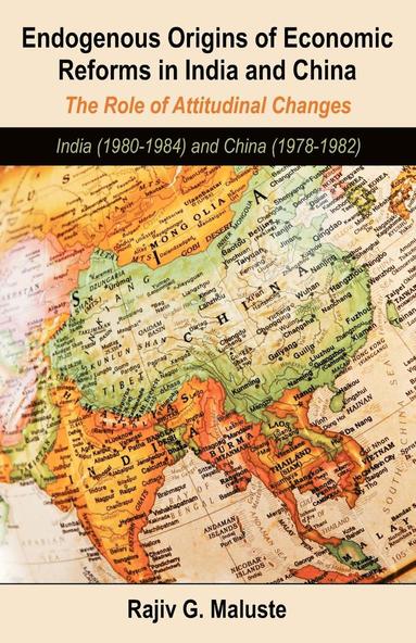 bokomslag Endogenous Origins of Economic Reforms in India and China