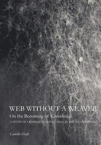 bokomslag Web Without a Weaver- On the Becoming of Knowledge