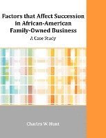 bokomslag Factors that Affect Succession in African-American Family-Owned Business