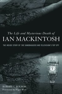 bokomslag The Life and Mysterious Death of Ian Mackintosh