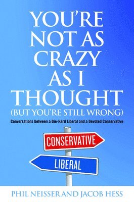 You'Re Not as Crazy as I Thought (but You'Re Still Wrong) 1