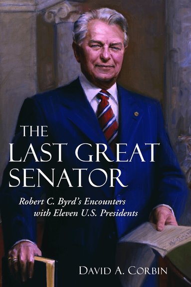 David A. Corbin - Last Great Senator, Inbunden