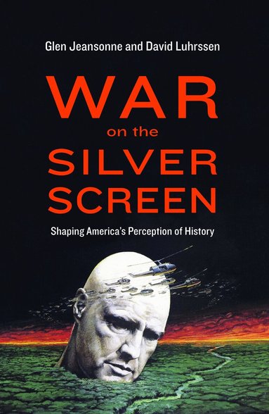 Glen Jeansonne, David Luhrssen - War on the Silver Screen, Häftad