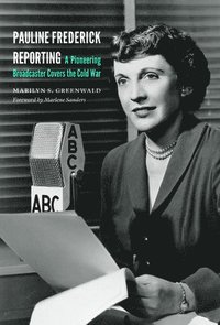 bokomslag Pauline Frederick Reporting