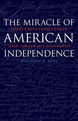 bokomslag The Miracle of American Independence