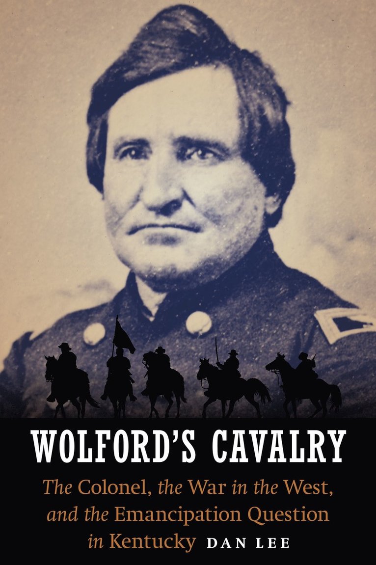 Dan Lee - Wolford's Cavalry, Inbunden