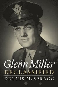 bokomslag Glenn Miller Declassified