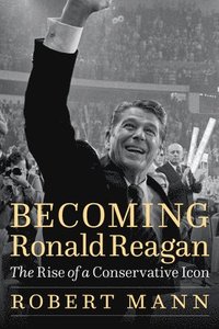 bokomslag Becoming Ronald Reagan