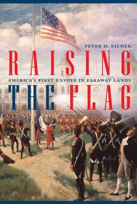 Peter Eicher - Raising the Flag, Inbunden