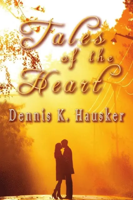 Dennis K Hausker - Tales of the Heart, Häftad. Tillgänglighet: Tillfälligt slut