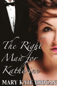 bokomslag The Right Man for Katherine