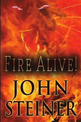 John Steiner - Fire Alive!, Häftad