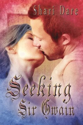 Shari Dare - Seeking Sir Gwain, Häftad. Tillgänglighet: Lägg i varukorg