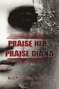 bokomslag Praise Her, Praise Diana