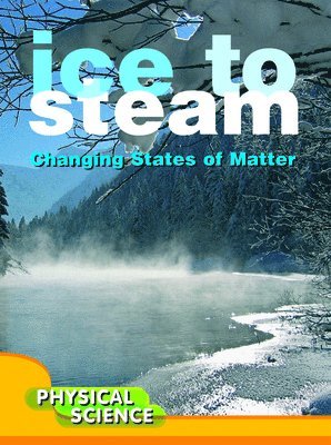 Mary Victoria Johnson - Ice to Steam: Changes in States of Matter, Häftad