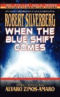 Robert Silverberg, Alvaro Zinos-Amaro - When the Blue Shift Comes, Häftad