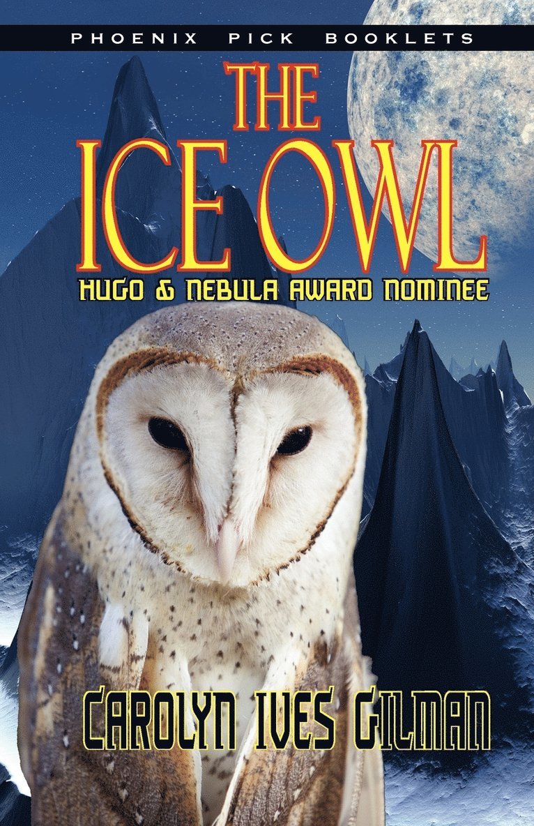 Carolyn Ives Gilman - Ice Owl - Hugo & Nebula Nominated Novella, Häftad
