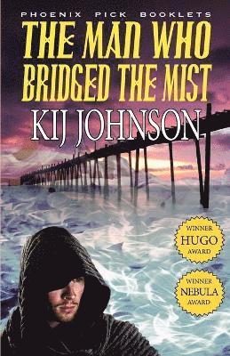 Kij Johnson - Man Who Bridged the Mist - Hugo & Nebula Winning Novella, Häftad